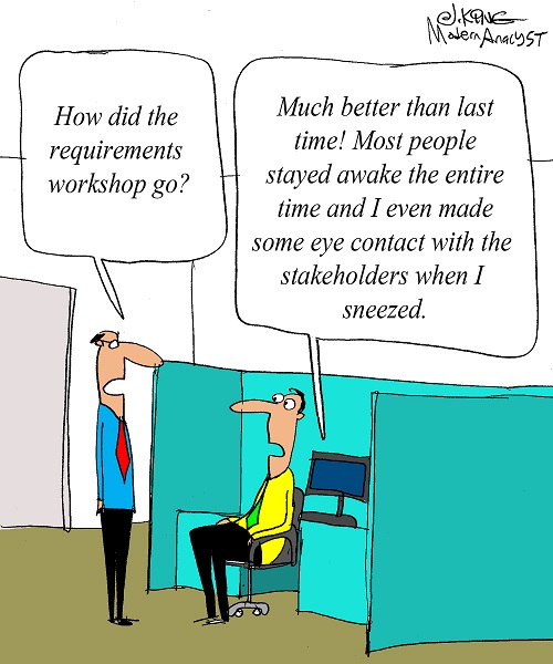 Humor - Cartoon: BA's Requirements Workshop Skills are Improving
